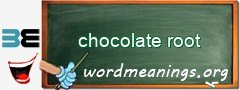 WordMeaning blackboard for chocolate root